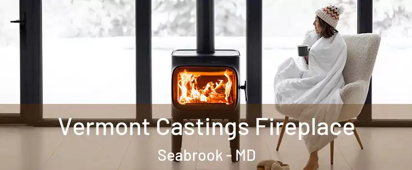  Vermont Castings Fireplace Seabrook - MD